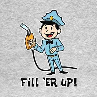 Fill 'er Up T-Shirt